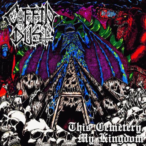 Coffin Dust : This Cemetery, My Kingdom